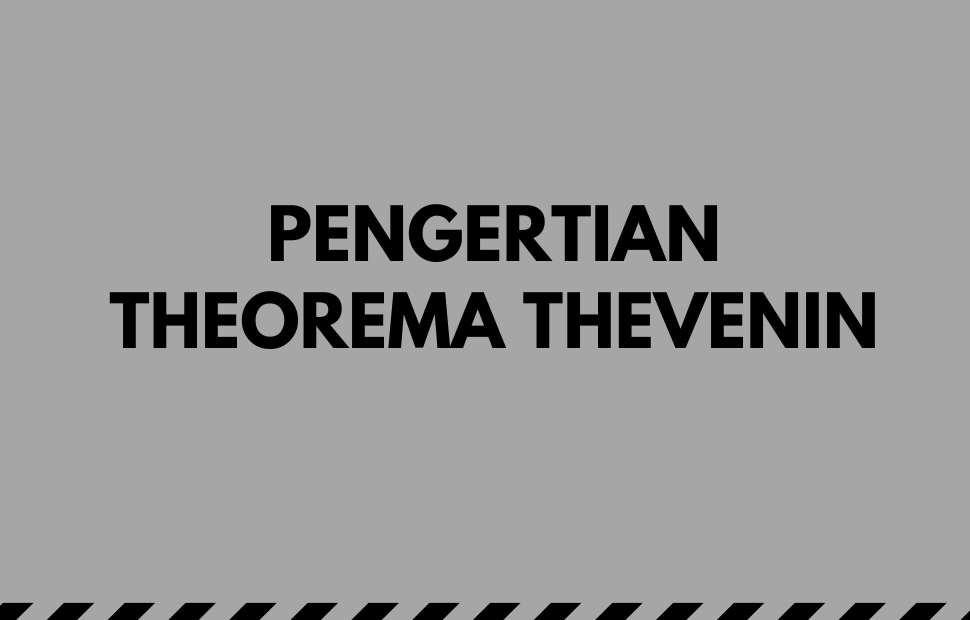cara menggunakan theorema thevevin